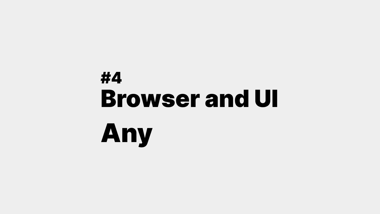 Browser and UI #4 Any