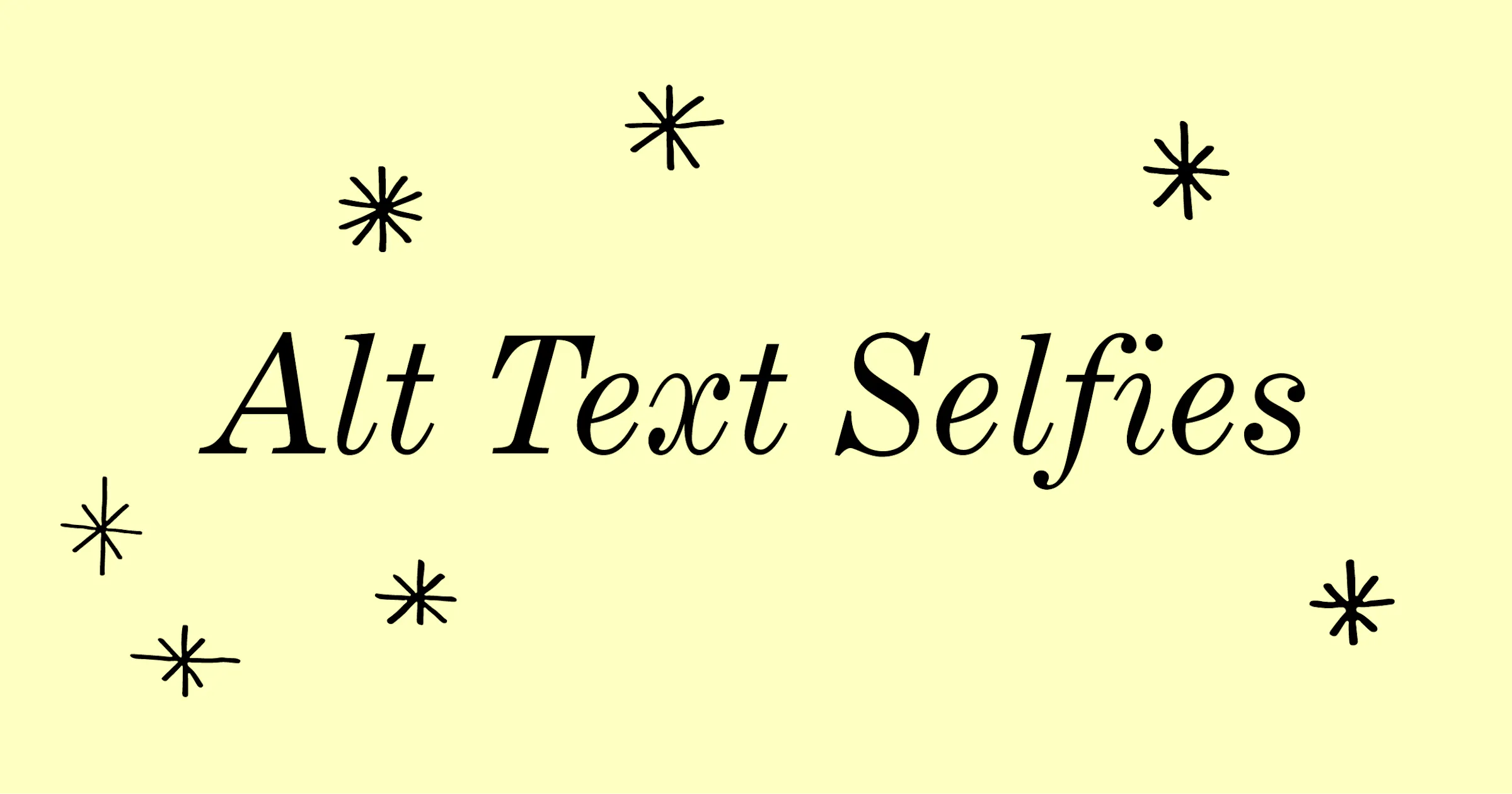 Alt Text Selfies: 障害者の視点から「セルフィー」を再解釈するプロジェクト